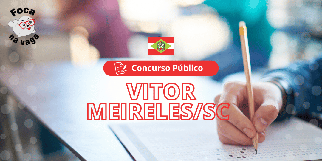 Concurso Público da Prefeitura Municipal de Vitor Meireles SC