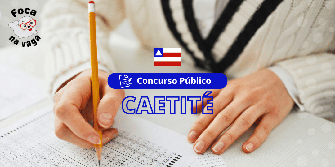 Concurso Público e Processo Seletivo da Prefeitura Municipal de Caetité/BA