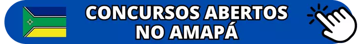 Concursos públicos abertos no estado do Amapá