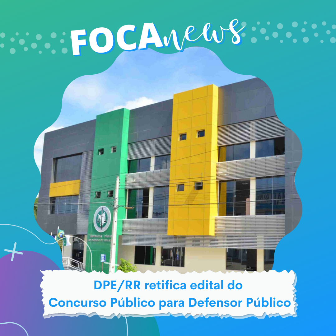 Defensoria Pública de Roraima abre edital para concurso público