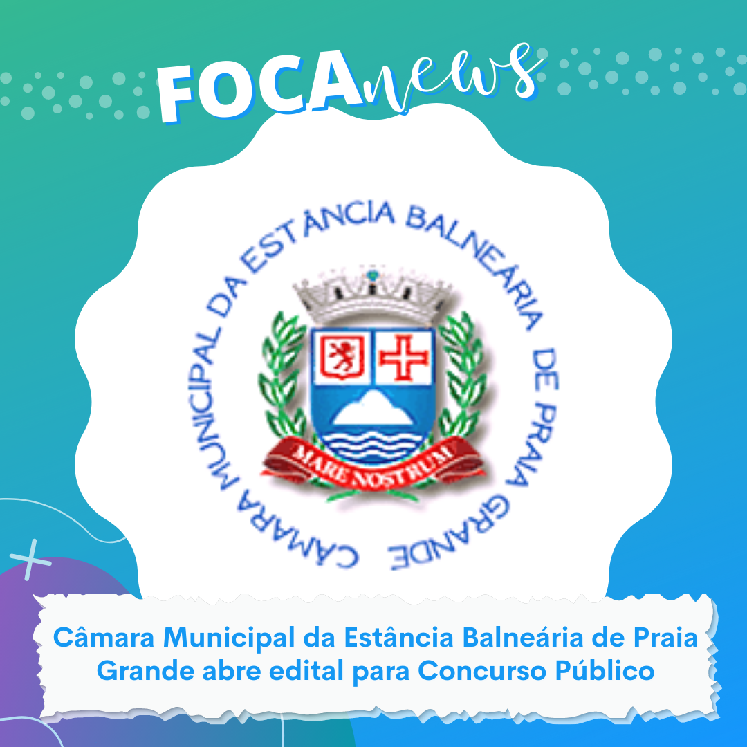 Câmara Municipal da Estância Balneária de Praia Grande abre edital para concurso público