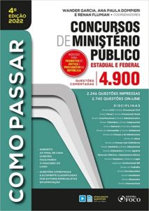 COMO PASSAR EM CONCURSOS DE MINISTÉRIO PÚBLICO - ESTADUAL E FEDERAL - 4ª ED - 2022