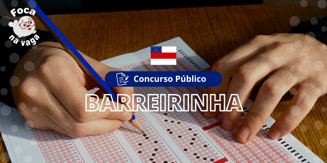 Concurso Público e Processo Seletivo da Prefeitura Municipal de Barreirinha/AM