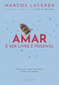 Livro Psicólogo Marcos Lacerda "Amar e ser livre é possível"