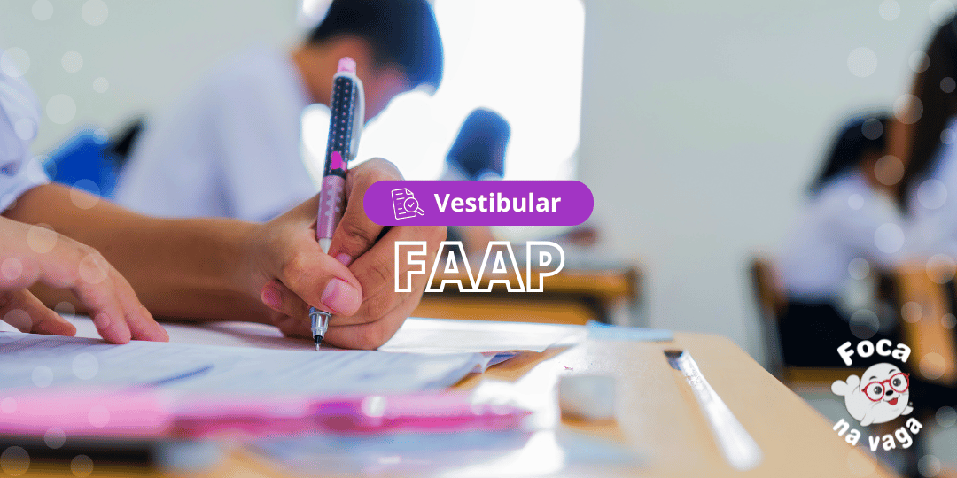 Processo Seletivo Vestibular para a FAAP (Fundação Armando Alvares Penteado)