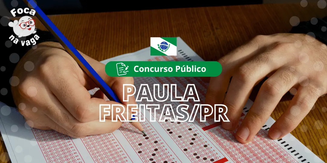 Concurso Público da Prefeitura Municipal de Paula Freitas PR