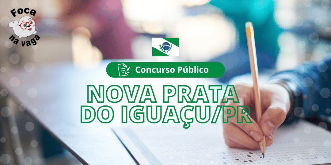 Concurso Público da Prefeitura Municipal de Nova Prata do Iguaçu PR