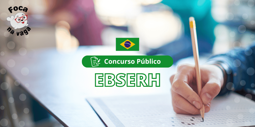 Concurso público da Ebserh Empresa Brasileira de Serviços Hospitalares