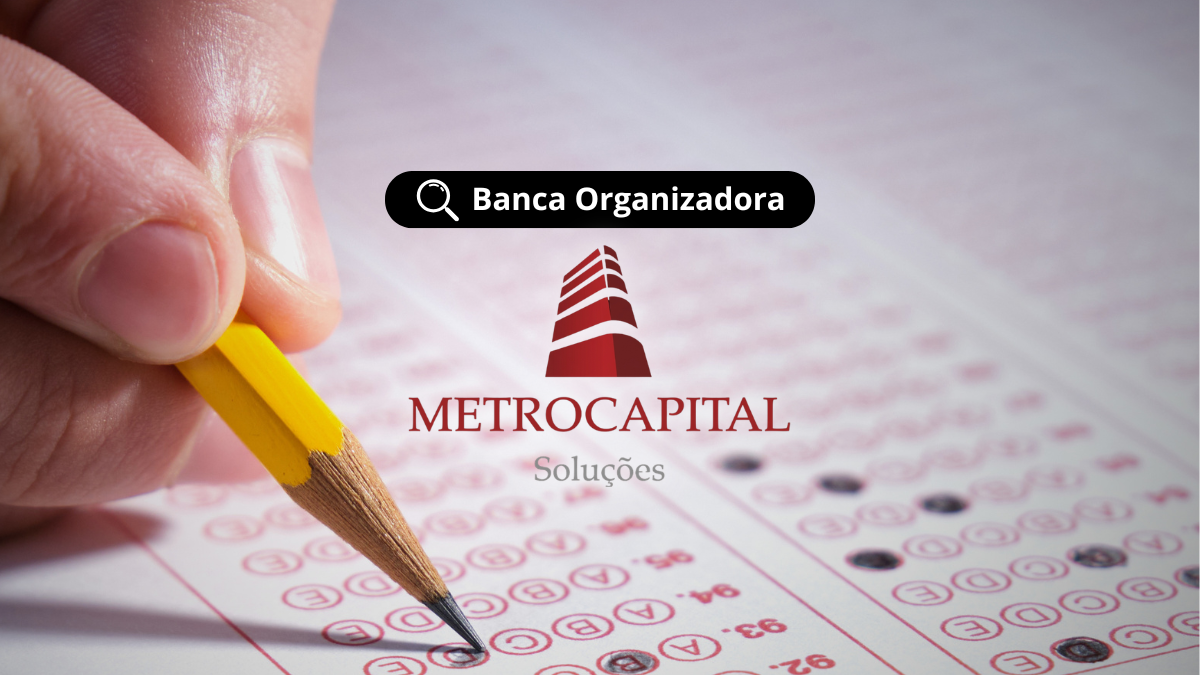 BANCA ORGANIZADORA METROCAPITAL SOLUÇÕES