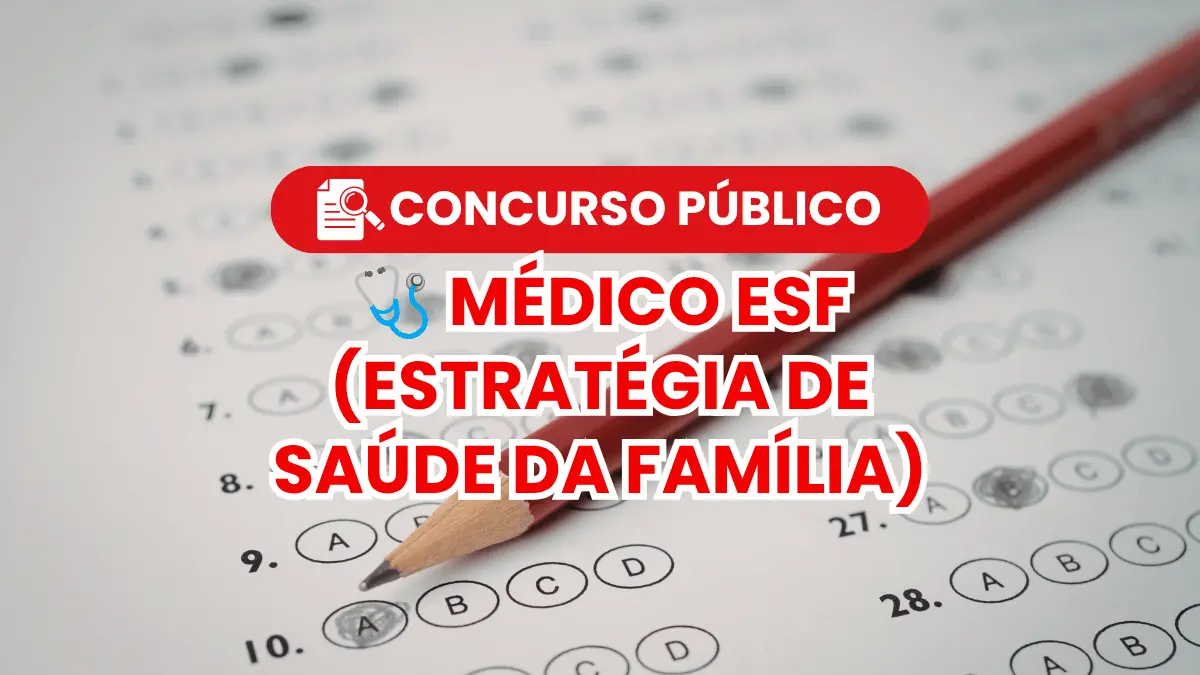 Concurso para Médico ESF (Estratégia de Saúde da Família)